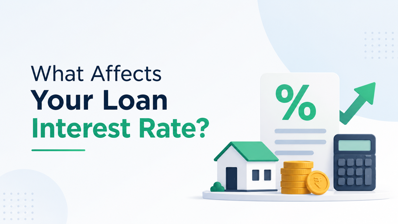 What Affects Your Loan Interest Rate?